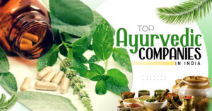 Top 10 Ayurvedic Medicine Manufacturing Companies in India