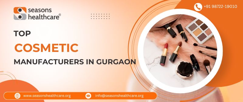 Top 10 Cosmetic Manufacturers in Gurgaon