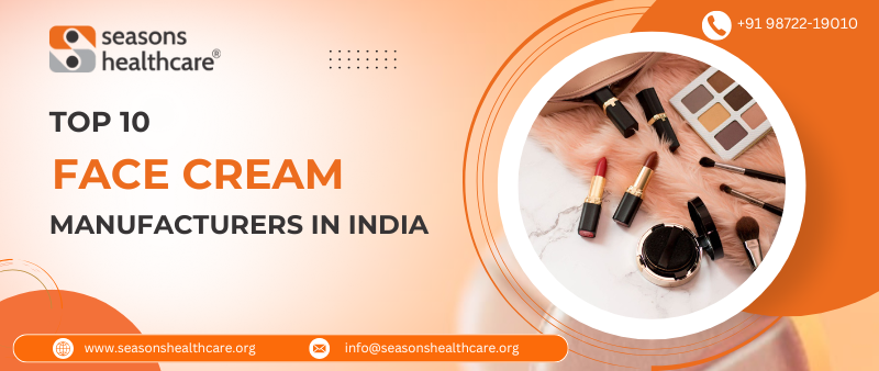 Top 10 Face Cream Manufacturers in India