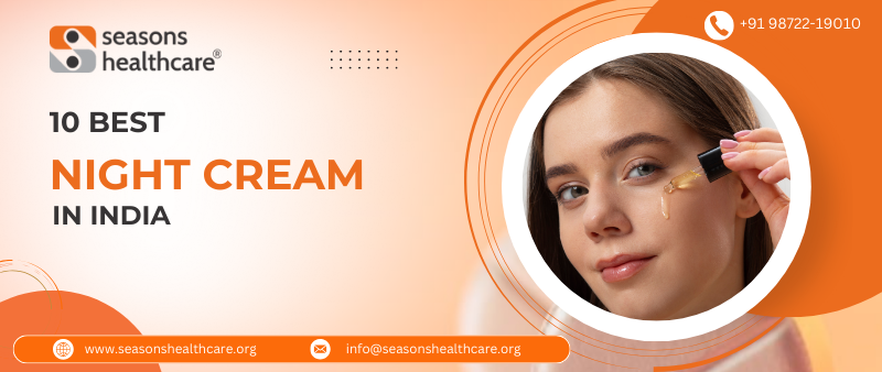 10 Best Night Creams in India